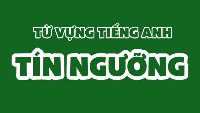 tu vung tieng anh ve tin nguong