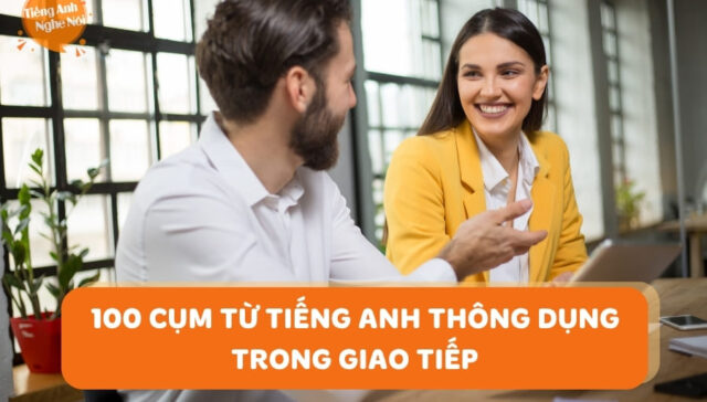 cum tu tieng anh thong dung trong giao tiep