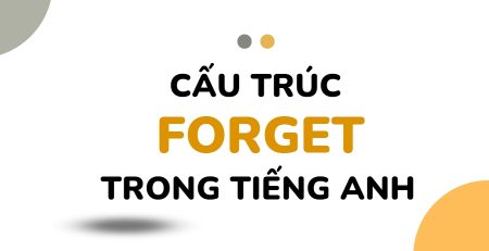 cau truc Forget trong tieng Anh