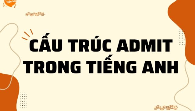 cau truc Admit trong tieng Anh