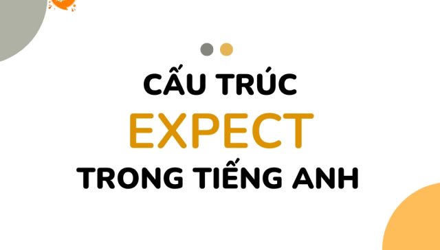 cau truc Expect trong tieng Anh