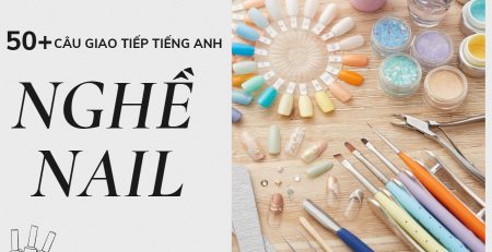 tieng Anh giao tiep nghe Nail