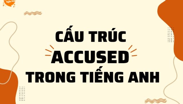 cau truc Accused trong tieng Anh
