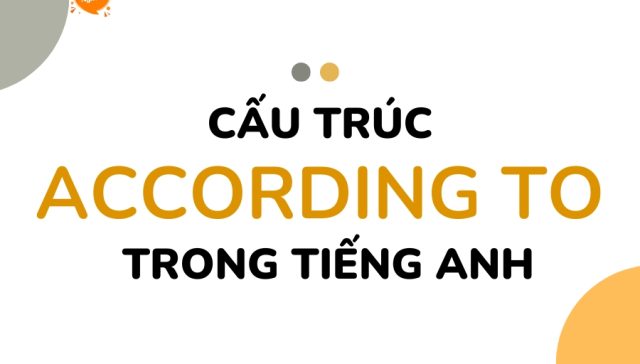 cau truc According to trong tieng Anh
