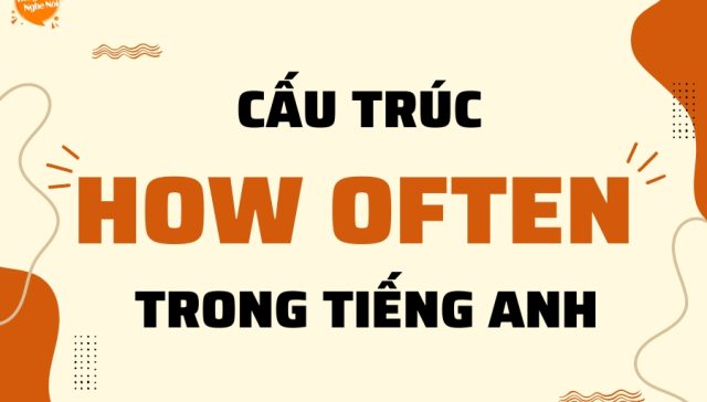 cau truc How often trong tieng Anh
