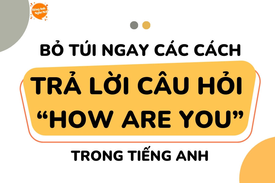 how are you trong tieng Anh 1