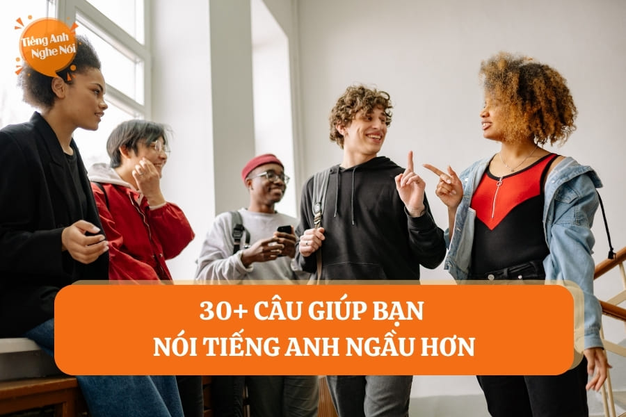cau giup ban noi tieng anh ngau hon